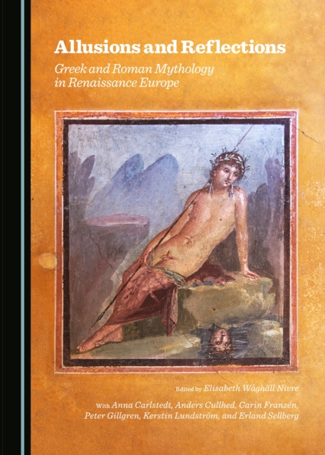 None Allusions and Reflections : Greek and Roman Mythology in Renaissance Europe, PDF eBook