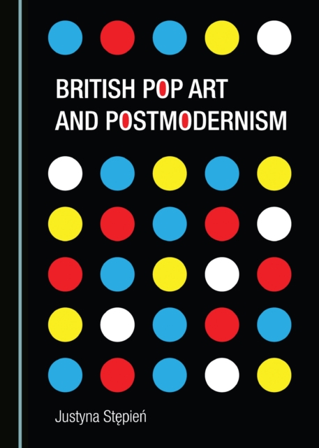 None British Pop Art and Postmodernism, PDF eBook