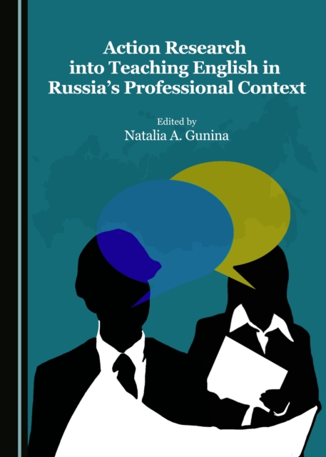 None Action Research into Teaching English in Russia's Professional Context, PDF eBook