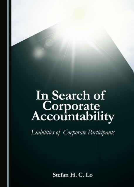 None In Search of Corporate Accountability : Liabilities of Corporate Participants, PDF eBook