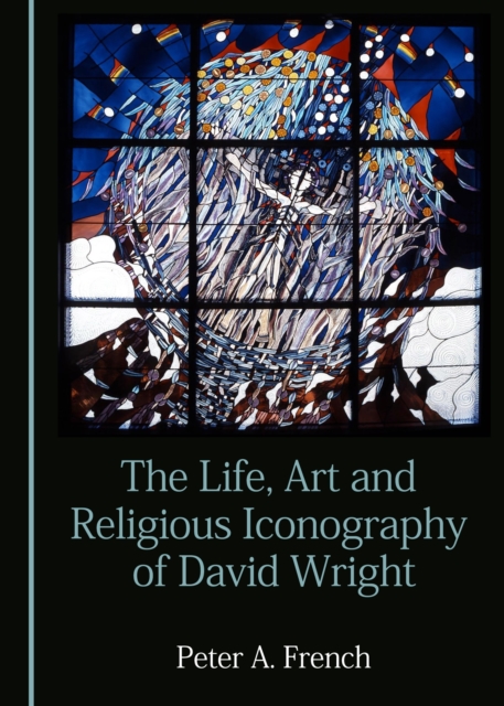 The Life, Art and Religious Iconography of David Wright, PDF eBook
