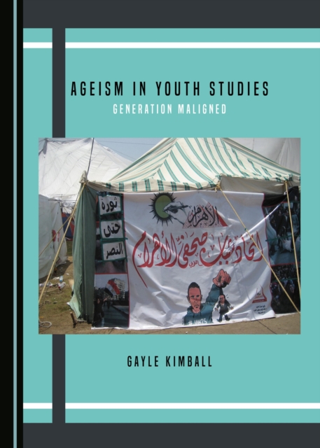 None Ageism in Youth Studies : Generation Maligned, PDF eBook