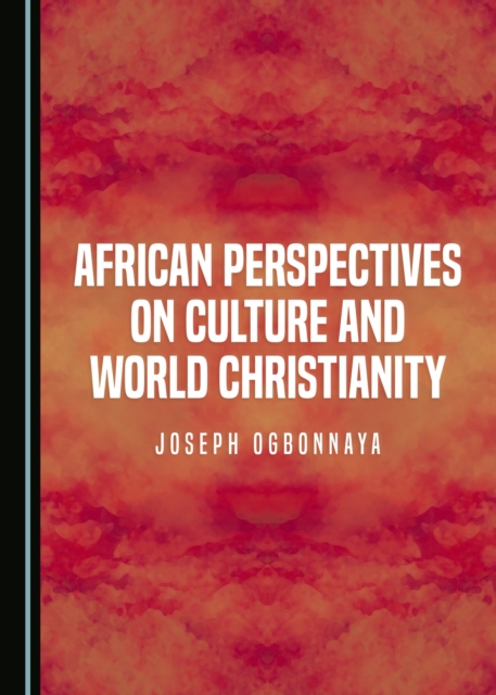 None African Perspectives on Culture and World Christianity, PDF eBook