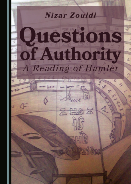 None Questions of Authority : A Reading of Hamlet, PDF eBook