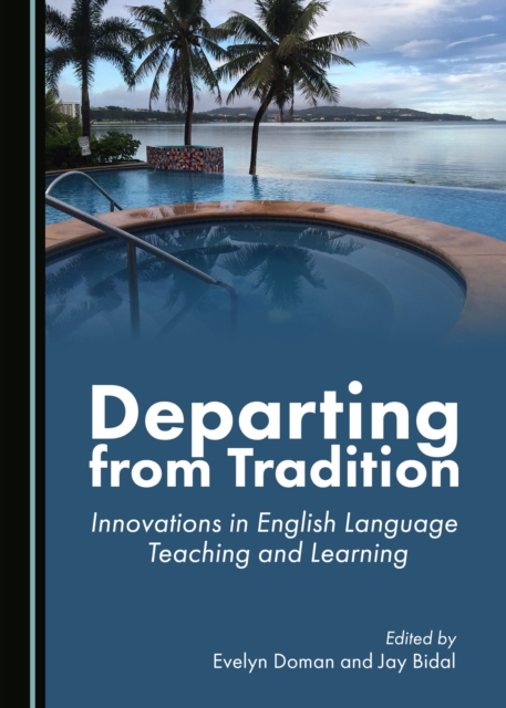 None Departing from Tradition : Innovations in English Language Teaching and Learning, PDF eBook