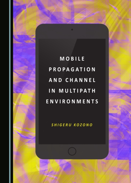 None Mobile Propagation and Channel in Multipath Environments, PDF eBook