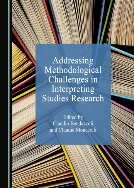 None Addressing Methodological Challenges in Interpreting Studies Research, PDF eBook