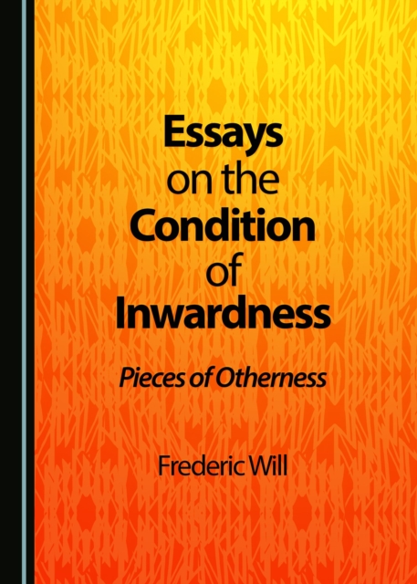 None Essays on the Condition of Inwardness : Pieces of Otherness, PDF eBook