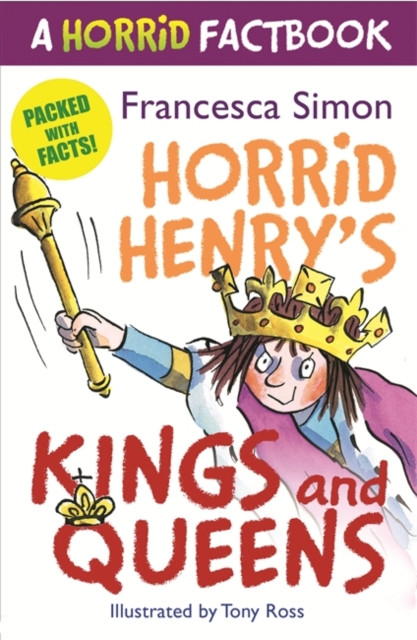 Horrid Henry's Kings and Queens : A Horrid Factbook, EPUB eBook