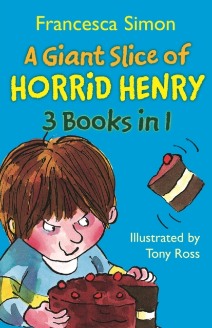 A Giant Slice of Horrid Henry 3-in-1 : Underpants/Stinkbomb/Queen, EPUB eBook