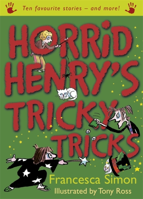 Horrid Henry's Tricky Tricks : Ten Favourite Stories - And More!, Hardback Book
