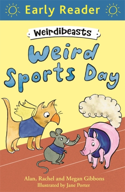 Early Reader: Weirdibeasts: Weird Sports Day : Book 2, Paperback / softback Book