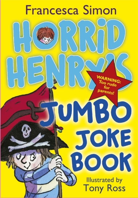 Horrid Henry's Jumbo Joke Book (3-in-1) : Horrid Henry's Hilariously Horrid Joke Book/Purple Hand Gang Joke Book/All-Time Favourite Joke Book, Paperback Book