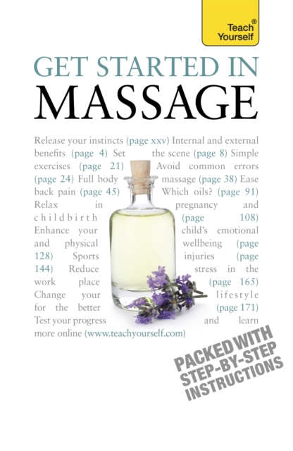 Get Started In Massage : Easy techniques to boost relaxation, treat aches and pains and promote closeness, Paperback / softback Book