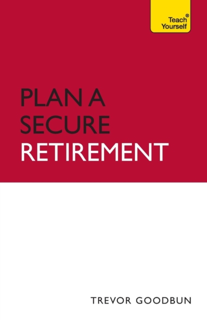 Plan A Secure Retirement: Teach Yourself, Paperback Book