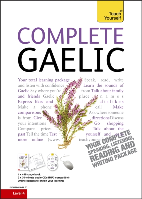 Complete Gaelic Beginner to Intermediate Book and Audio Course : Learn to read, write, speak and understand a new language with Teach Yourself, Multiple-component retail product Book
