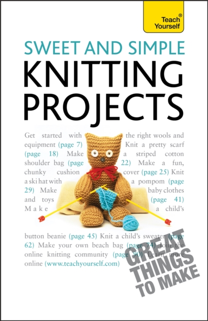 Sweet and Simple Knitting Projects: Teach Yourself, Paperback / softback Book