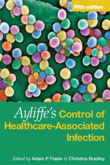 Ayliffe's Control of Healthcare-Associated Infection : A Practical Handbook, PDF eBook