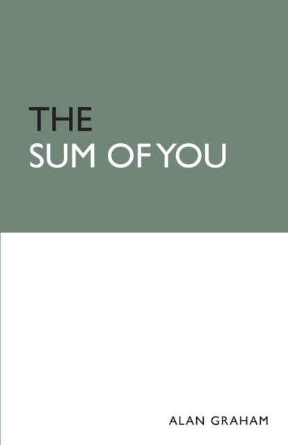 The Sum of You : The Six Secret Forces That Make You Who You Are, Paperback Book