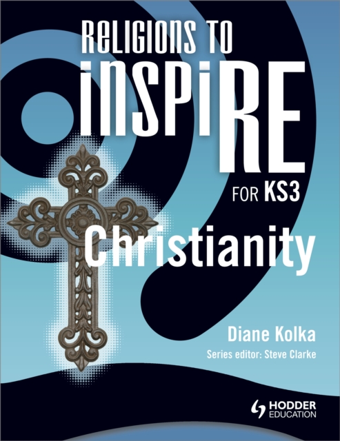 Religions to InspiRE for KS3: Christianity Pupil's Book, Paperback / softback Book