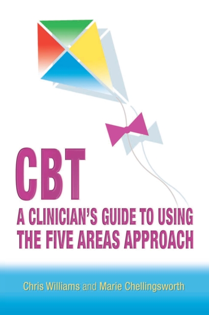 CBT: A Clinician's Guide to Using the Five Areas Approach, PDF eBook