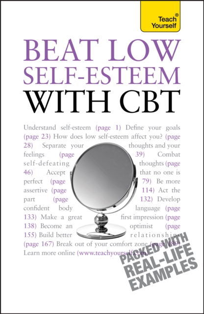 Beat Low Self-Esteem With CBT : Lead a happier, more confident life: a cognitive behavioural therapy toolkit, EPUB eBook