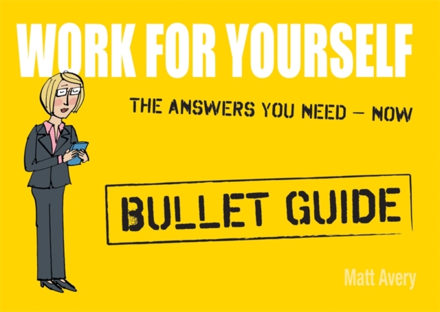 Work for Yourself: Bullet Guides, Paperback / softback Book