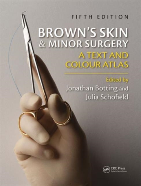 Brown's Skin and Minor Surgery : A Text & Colour Atlas, Fifth Edition, Hardback Book