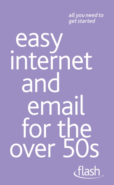 Easy Internet & Email for the Over 50s: Flash, EPUB eBook