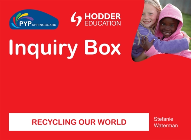 PYP Springboard Inquiry Box: Recycling Our World, Hardback Book