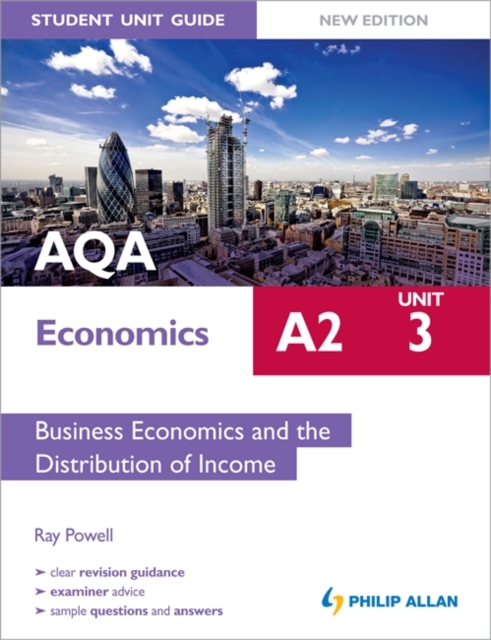 AQA A2 Economics Student Unit Guide New Edition: Unit 3 Business Economics and the Distribution of Income, Paperback Book