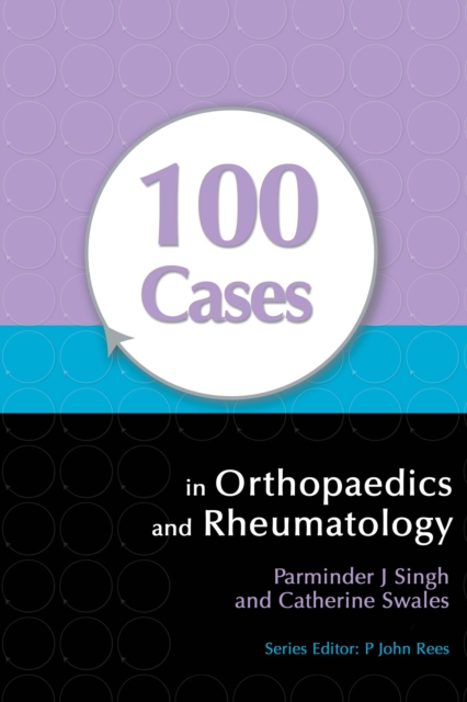 100 Cases in Orthopaedics and Rheumatology, PDF eBook