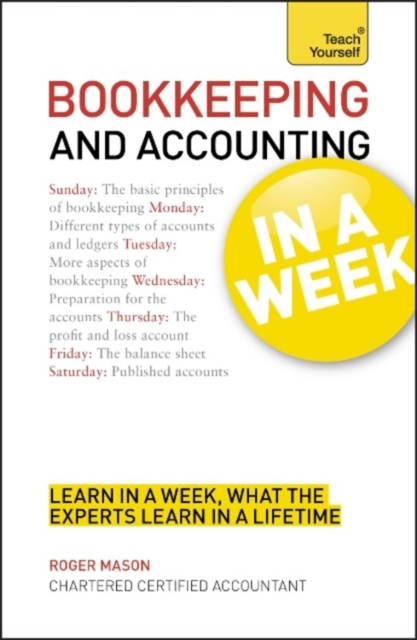 Bookkeeping And Accounting In A Week : Learn To Keep Books And Accounts In Seven Simple Steps, Paperback Book