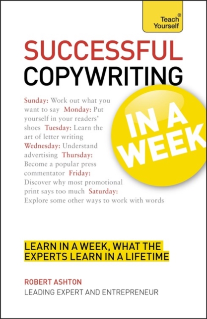 Copywriting In A Week : Be A Great Copywriter In Seven Simple Steps, Paperback Book