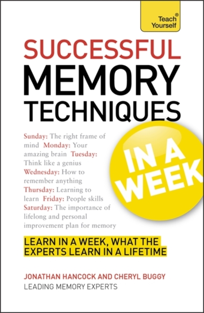 Successful Memory Techniques in a Week : How to Improve Memory in Seven Simple Steps, Paperback Book
