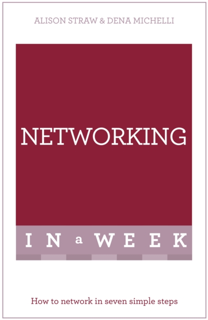 Networking In A Week : How To Network In Seven Simple Steps, EPUB eBook