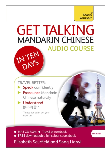 Get Talking Mandarin Chinese in Ten Days Beginner Audio Course : (Audio Pack) the Essential Introduction to Speaking and Understanding, CD-Audio Book