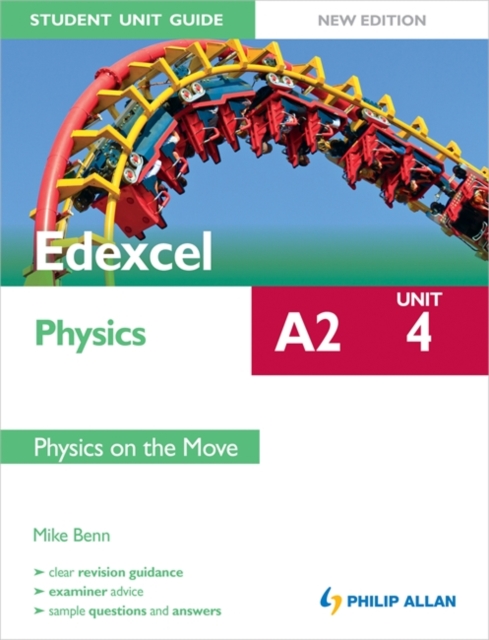 Edexcel A2 Physics Student Unit Guide New Edition: Unit 4 Physics on the Move, Paperback Book