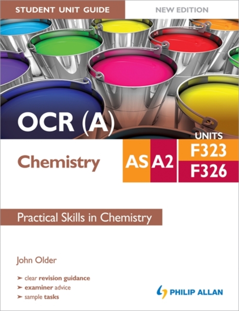 OCR (A) AS/A2 Chemistry Student Unit Guide New Edition: Units F323 & F326 Practical Skills in Chemistry, Paperback Book