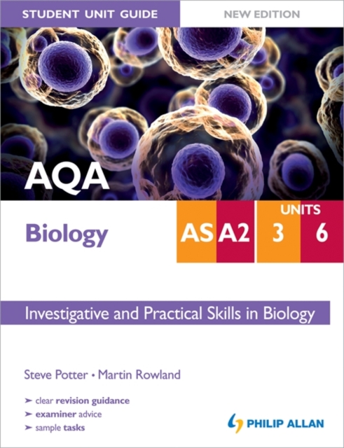 AQA AS/A2 Biology Student Unit Guide New Edition: Units 3 & 6 Investigative and Practical Skills in Biology, Paperback Book
