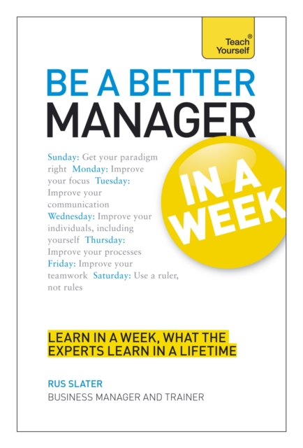 Be a Better Manager in a Week: Teach Yourself, Paperback / softback Book