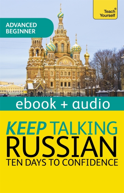 Keep Talking Russian - Ten Days to Confidence : Enhanced Edition, EPUB eBook