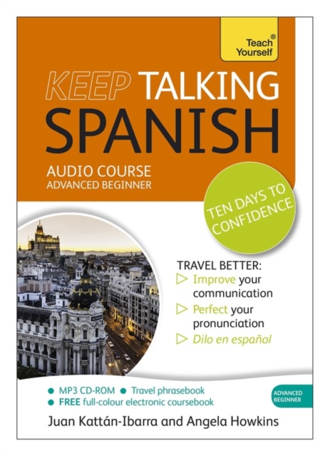 Keep Talking Spanish Audio Course - Ten Days to Confidence : (Audio Pack) Advanced Beginner's Guide to Speaking and Understanding with Confidence, CD-Audio Book