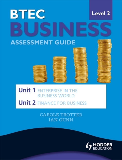 BTEC First Business Level 2 Assessment Guide: Unit 1 Enterprise in the Business World & Unit 2 Finance for Business, Paperback Book