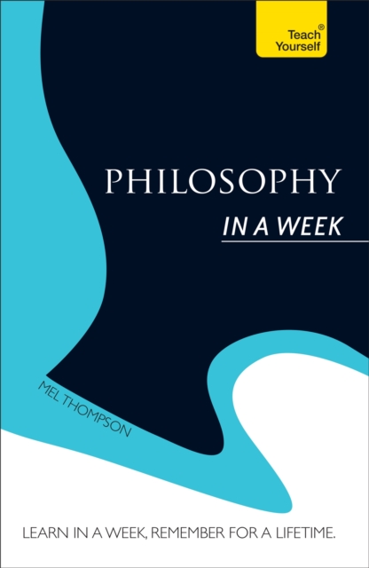 Philosophy In a Week: Teach Yourself, Paperback / softback Book