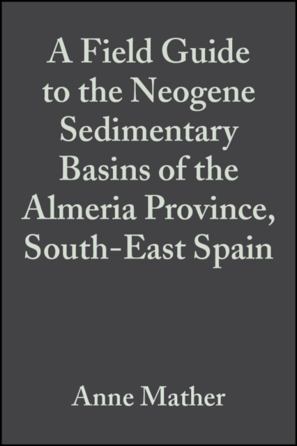 A Field Guide to the Neogene Sedimentary Basins of the Almeria Province, SE Spain, PDF eBook