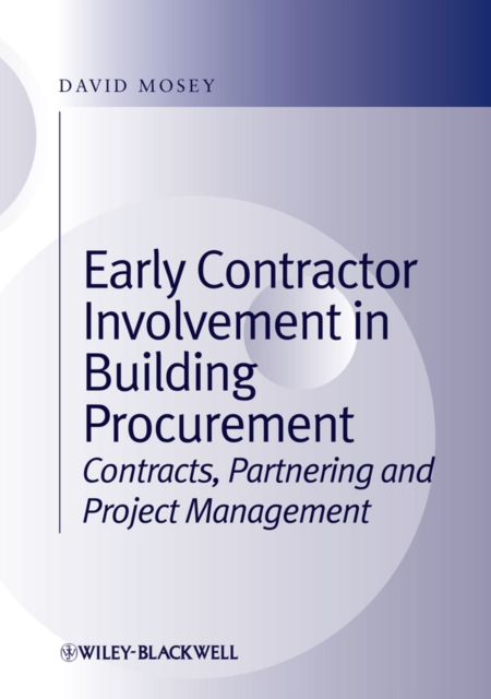 Early Contractor Involvement in Building Procurement : Contracts, Partnering and Project Management, PDF eBook