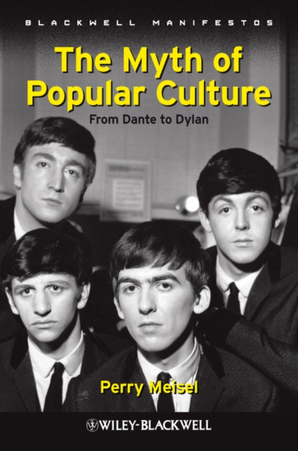 The Myth of Popular Culture : From Dante to Dylan, PDF eBook