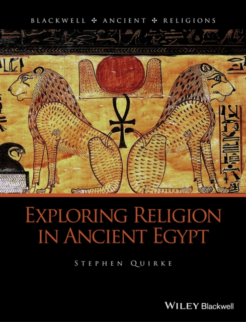 Exploring Religion in Ancient Egypt, Hardback Book