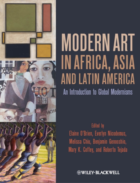 Modern Art in Africa, Asia and Latin America : An Introduction to Global Modernisms, Paperback / softback Book
